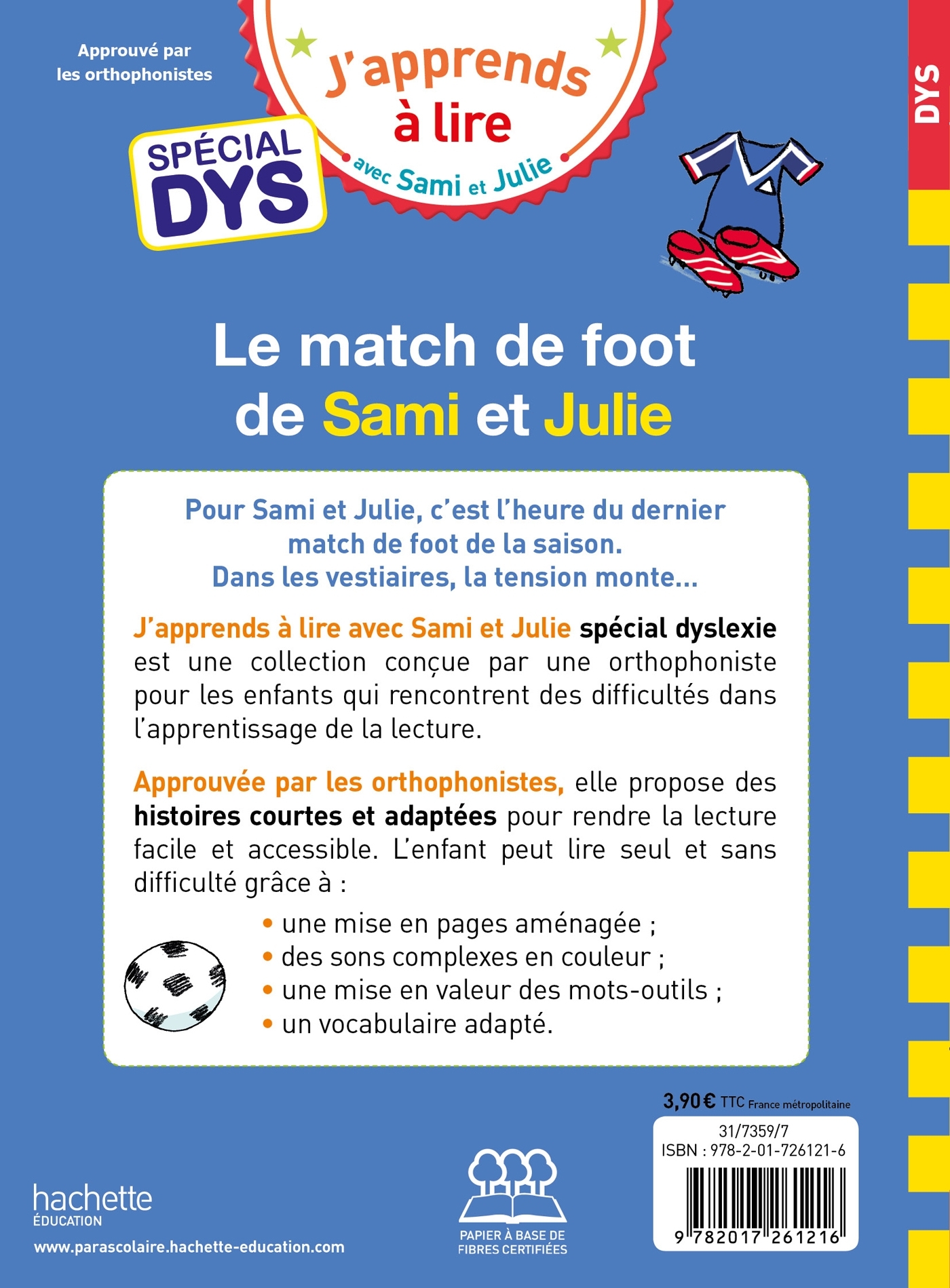 Sami et Julie Spécial DYS (dyslexie) Le match de foot de Sami et Julie - Loïc Audrain, Thérèse Bonté, Valérie Viron - HACHETTE EDUC