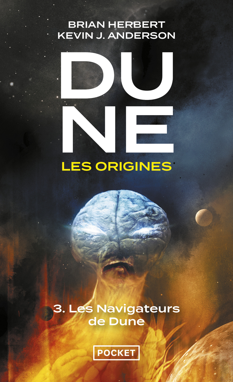 Dune, les origines - tome 3 Les navigateurs de Dune - Kevin J. Anderson, Brian Herbert, Fabien Le Roy, Kevin J. Anderson, Brian Herbert, Fabien Le Roy - POCKET Dune, les origines - tome 3 Les navigateurs de Dune - Kevin J. Anderson, Brian Herbert, Fabien Le Roy, Kevin J. Anderson, Brian Herbert, Fabien Le Roy - POCKET