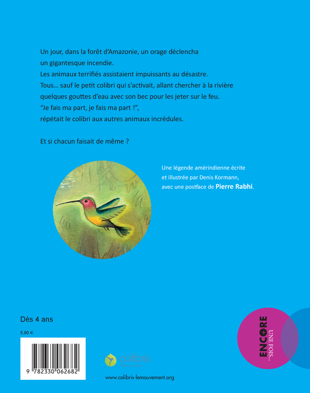 La légende du colibri -  Colibris, Denis Kormann, Pierre Rabhi,  Colibris, Denis Kormann, Pierre Rabhi - ACTES SUD