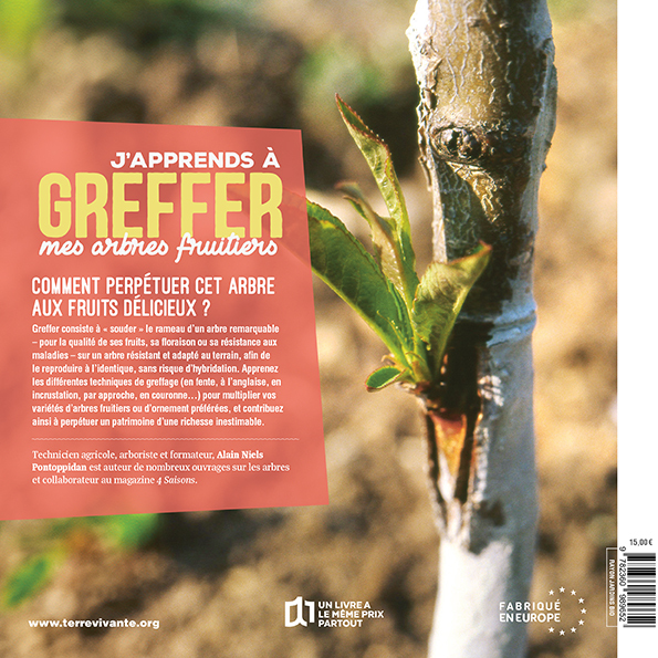 J'apprends à greffer mes arbres fruitiers - Nouvelle édition - Alain Pontoppidan, SYLVAIN MORETEAU, Alain Niels Pontoppidan - TERRE VIVANTE