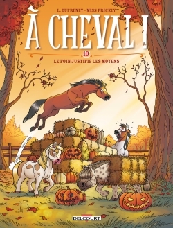 À cheval ! T10 - Miss Prickly, Laurent Dufreney, Miss Prickly Miss Prickly, Miss Prickly, Miss Prickly, Laurent Dufreney - DELCOURT À cheval ! T10 - Miss Prickly, Laurent Dufreney, Miss Prickly Miss Prickly, Miss Prickly, Miss Prickly, Laurent Dufreney - DELCOURT