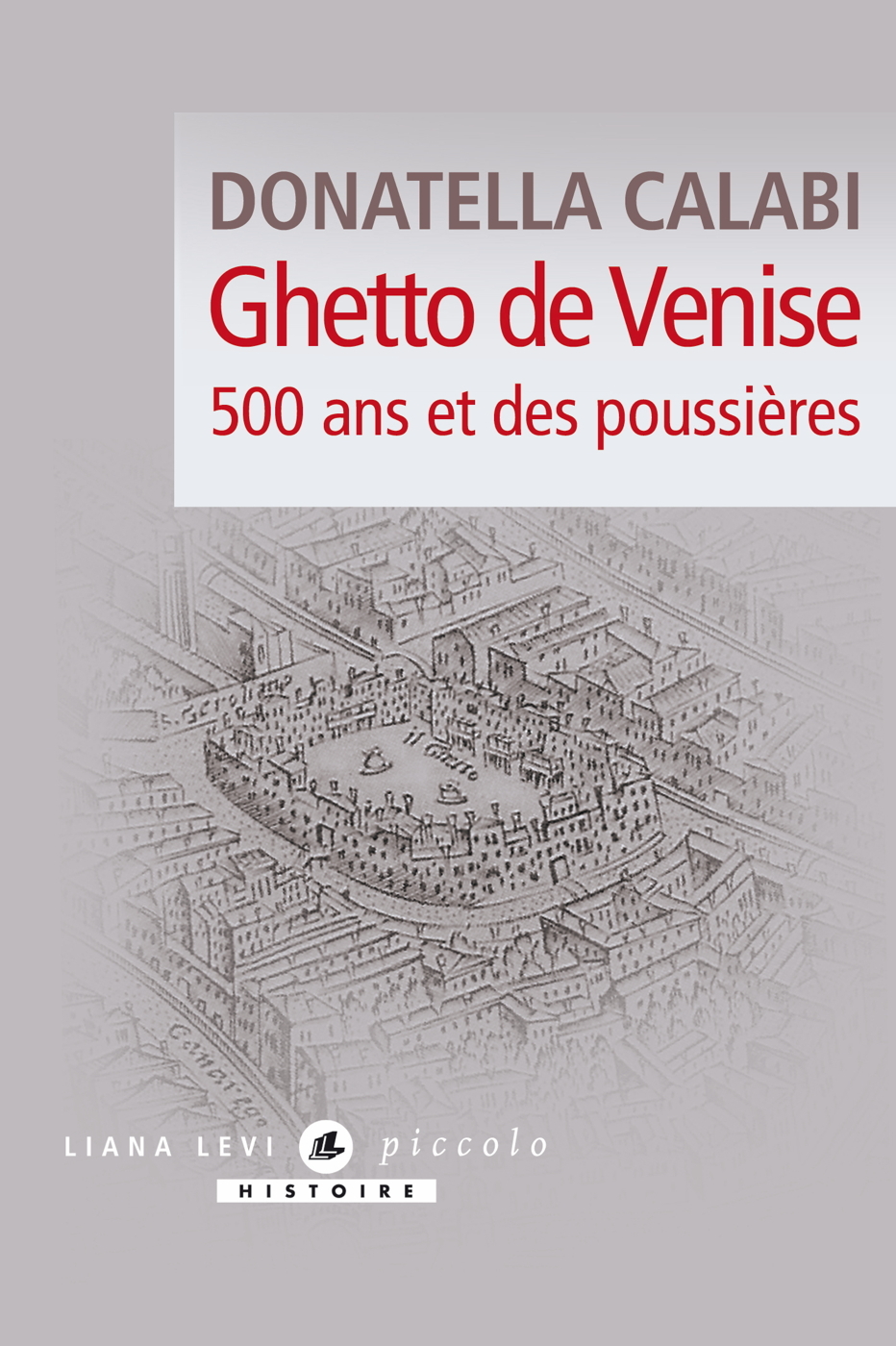 Ghetto de Venise - Donatella Calabi, Marie-George Gervasoni - LEVI Ghetto de Venise - Donatella Calabi, Marie-George Gervasoni - LEVI