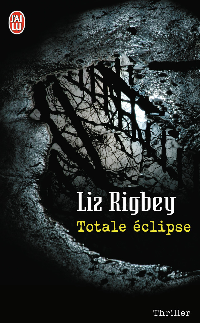 Totale éclipse - Liz Rigbey, Hélène Amalric - J'AI LU Totale éclipse - Liz Rigbey, Hélène Amalric - J'AI LU