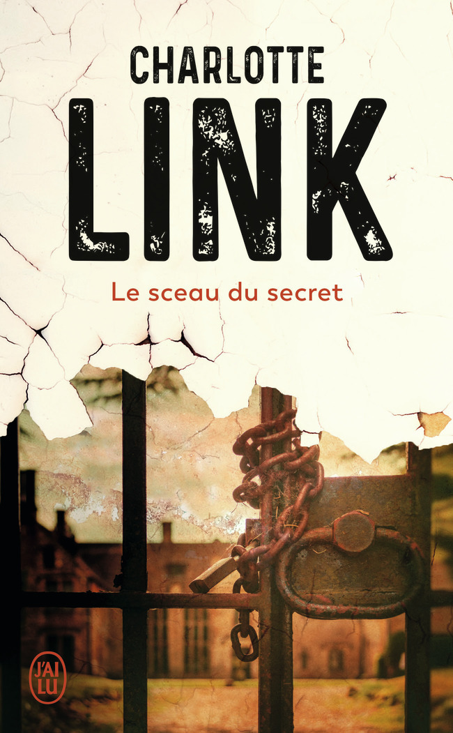 Le sceau du secret - Charlotte Link, Corinne Tresca - J'AI LU Le sceau du secret - Charlotte Link, Corinne Tresca - J'AI LU