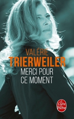 Merci pour ce moment - Valérie Trierweiler - LGF Merci pour ce moment - Valérie Trierweiler - LGF