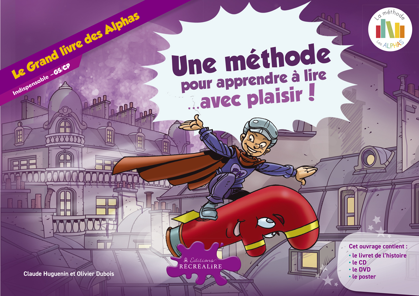 Le Grand livre des Alphas (Le conte) - Olivier Dubois du Nilac, Claude Huguenin, Christophe Billard - RECREALIRE Le Grand livre des Alphas (Le conte) - Olivier Dubois du Nilac, Claude Huguenin, Christophe Billard - RECREALIRE