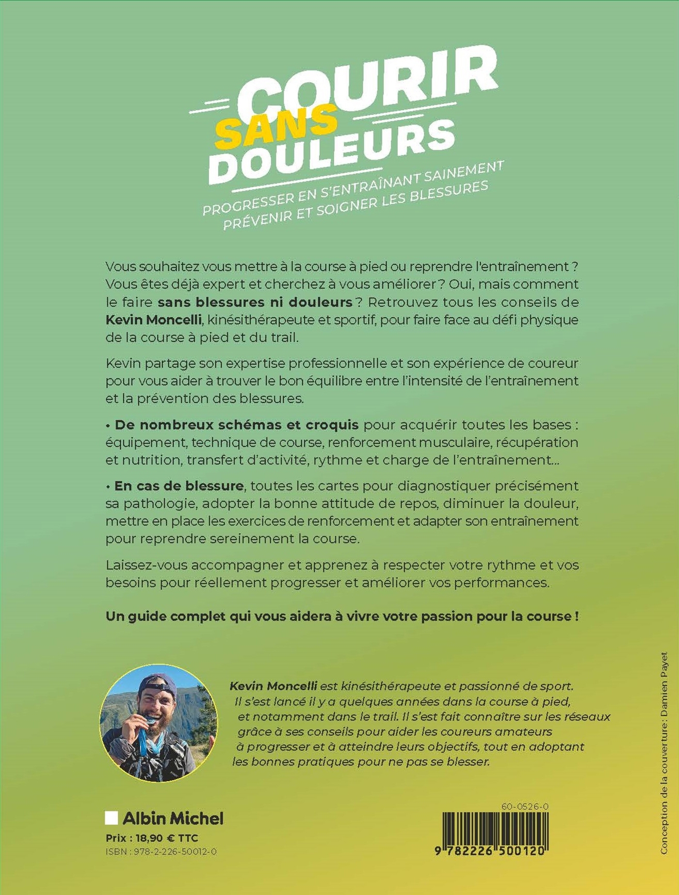 COURIR SANS DOULEURS - PROGRESSER EN S'ENTRAINANT SAINEMENT. PREVENIR ET SOIGNER SES BLESSURES. - MONCELLI KEVIN - ALBIN MICHEL